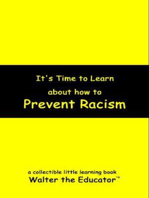 cover image of It's Time to Learn about How to Prevent Racism